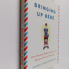 Pamela Druckerman : Bringing Up Bebe : One American Mothe... - pikkukuva 1
