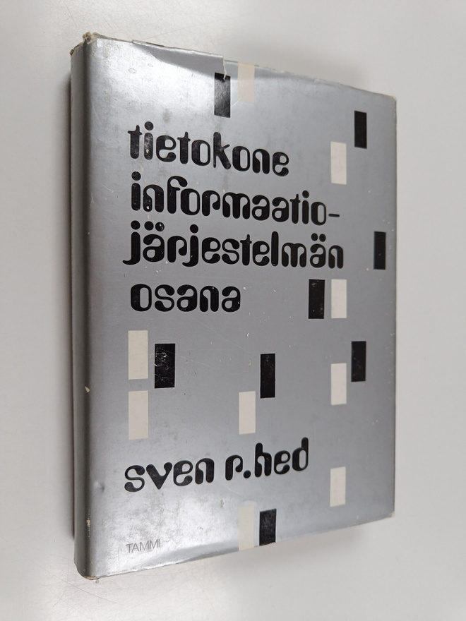Sven R. Hed ym. : Tietokone informaatiojärjestelmän osana