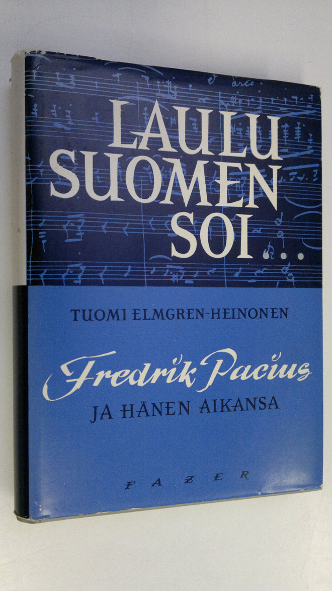 Tuomi Elmgren-Heinonen : Laulu Suomen soi : Fredrik Paciu...