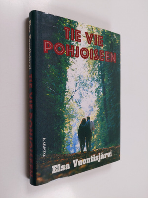 Elsa Vuontisjärvi : Tie vie pohjoiseen