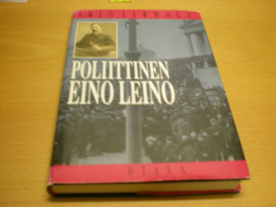 Yrjö Larmola: Poliittinen Eino Leino - Nuorsuomalaisuus ja p