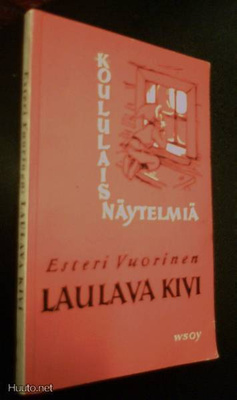 Esteri Vuorinen: Laulava kivi ja muita koululaisnäytelmiä