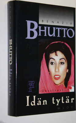 Benazir Bhutto : Idän tytär : omaelämäkerta