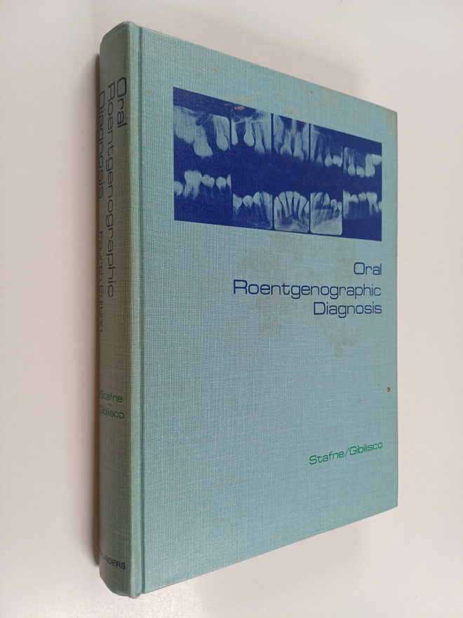 Edward C. Stafne : Oral roentgenographic diagnosis