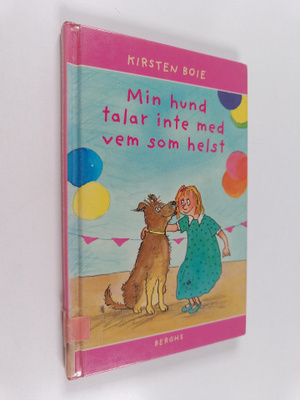 Kirsten Boie : Min hund talar inte med vem som helst