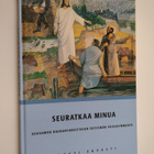 Pertti (toim.) Ervasti : Seuratkaa minua : Kuusamon rauha... - pikkukuva 1