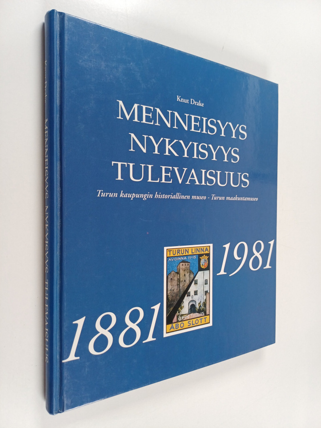 Knut Drake : Menneisyys nykyisyys tulevaisuus : Turun kau...