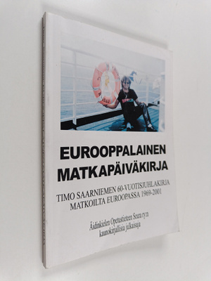 Timo Saarniemi : Eurooppalainen matkapäiväkirja : Timo Sa...
