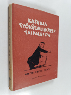 Vihtori Huhta : Kaskuja työväenliikkeen taipaleelta