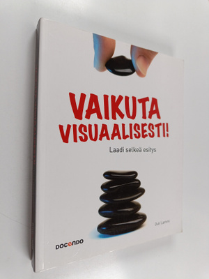 Outi Lammi : Vaikuta visuaalisesti : laadi selkeä esitys