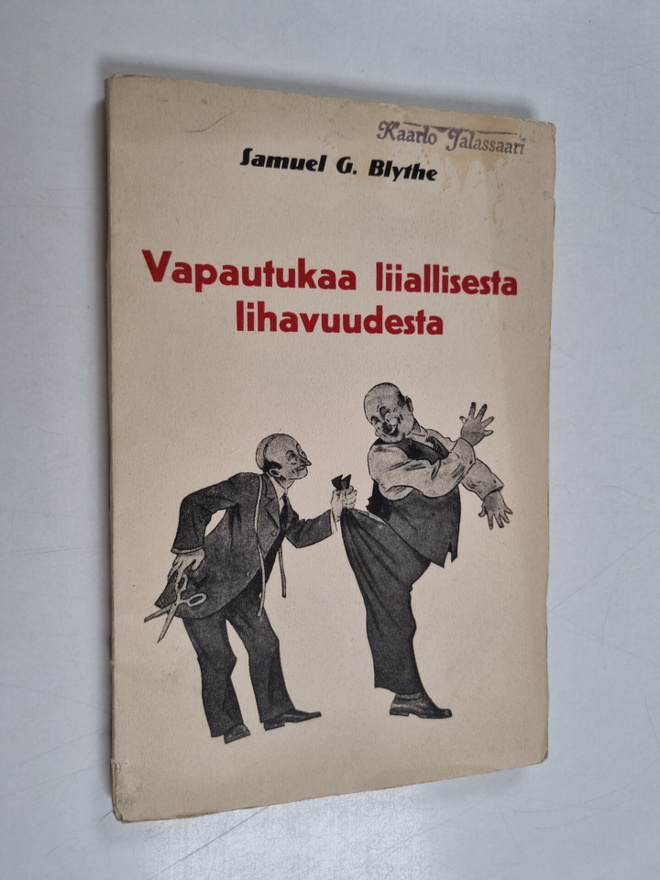Samuel George Blythe : Vapautukaa liiallisesta lihavuudes...