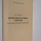 Toini Vinha-Mustonen : Kuolemannaakka lentää : keskisatak... - pikkukuva 1