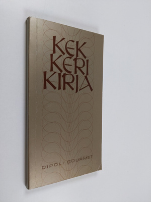 Matti Lehti : Kekkerikirja : Dipoli gourmet