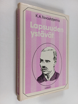 K. A. Tavaststjerna : Lapsuudenystävät