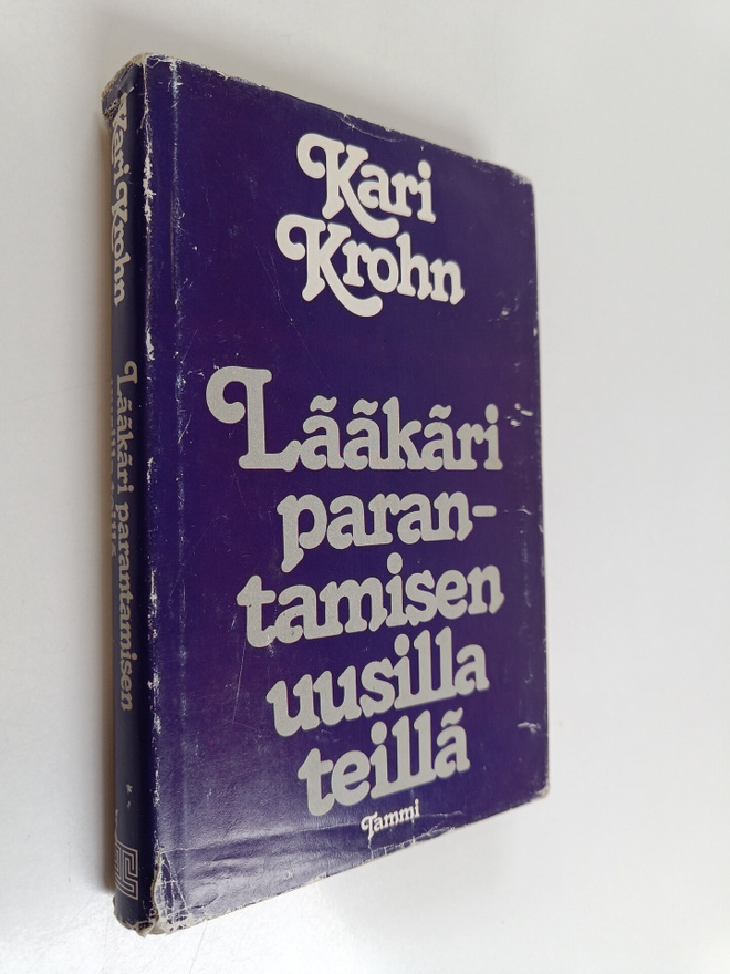 Kari Krohn : Lääkäri parantamisen uusilla teillä