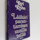 Kari Krohn : Lääkäri parantamisen uusilla teillä - pikkukuva 1