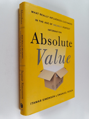 Itamar Simonson : Absolute value : what really influences...