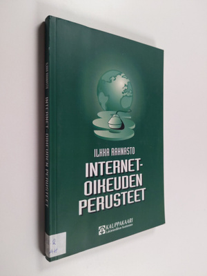 Ilkka Rahnasto : Internet-oikeuden perusteet