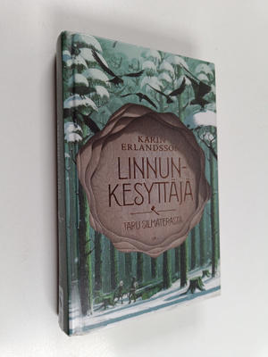 Karin Erlandsson : Linnunkesyttäjä