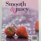Joanna Farrow : Smooth & juicy : healthy juices, creamy s... - pikkukuva 2