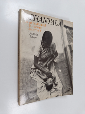 Frederick Leboyer : Shantala - un art traditionnel, le ma...