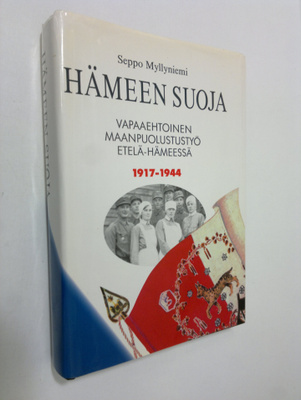 Seppo Myllyniemi : Hämeen suoja : vapaaehtoinen maanpuolu...