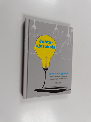 Tero J. Kauppinen : Johtoajatuksia : 100 oivallusta ja ki...
