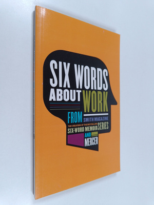 Larry Smith : Six Words About Work