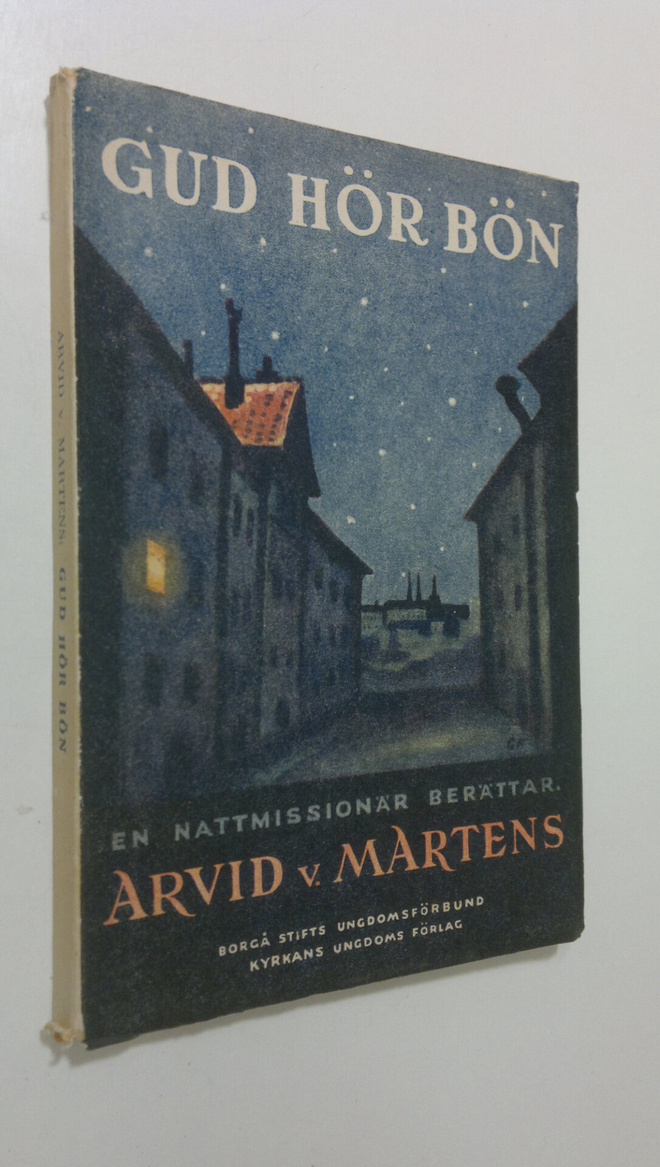 Arvid von Martens : Gud hör bön : en nattmissionär berättar