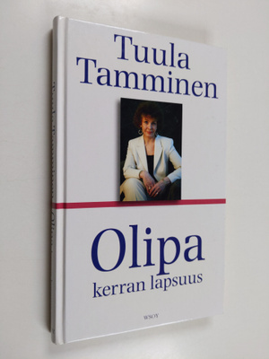 Tuula Tamminen : Olipa kerran lapsuus