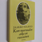 Jaakko Haavio : Kun nuoruuden aika on ruusuinen - pikkukuva 1