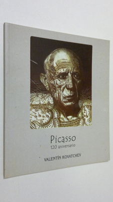 Valentin Kovatchev : Picasso : 120 aniversario 1881-2001