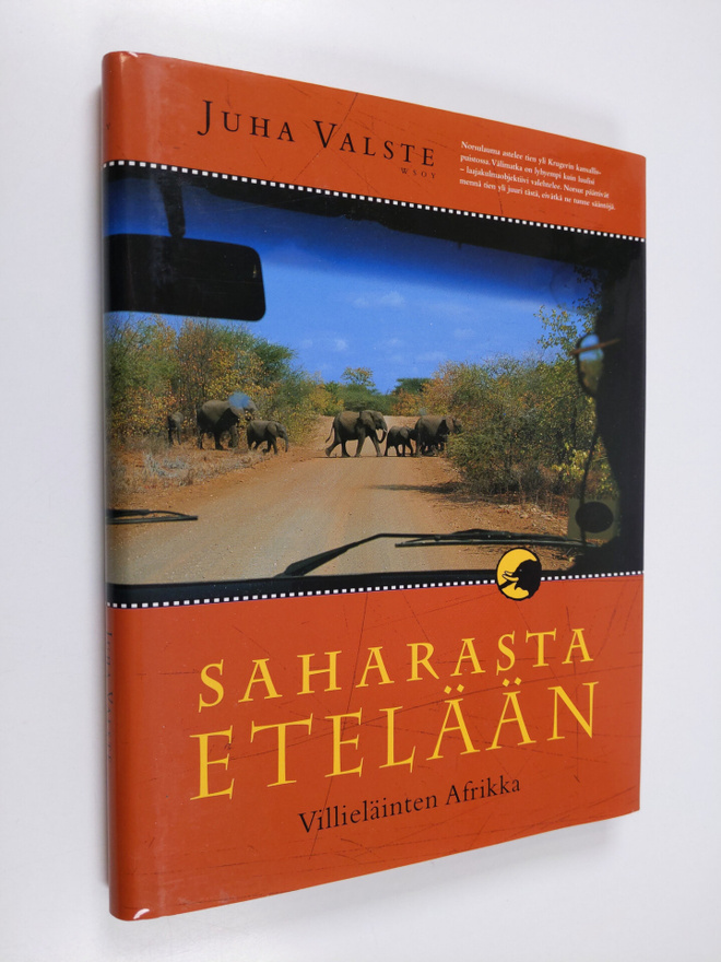 Juha Valste : Saharasta etelään : villieläinten Afrikka