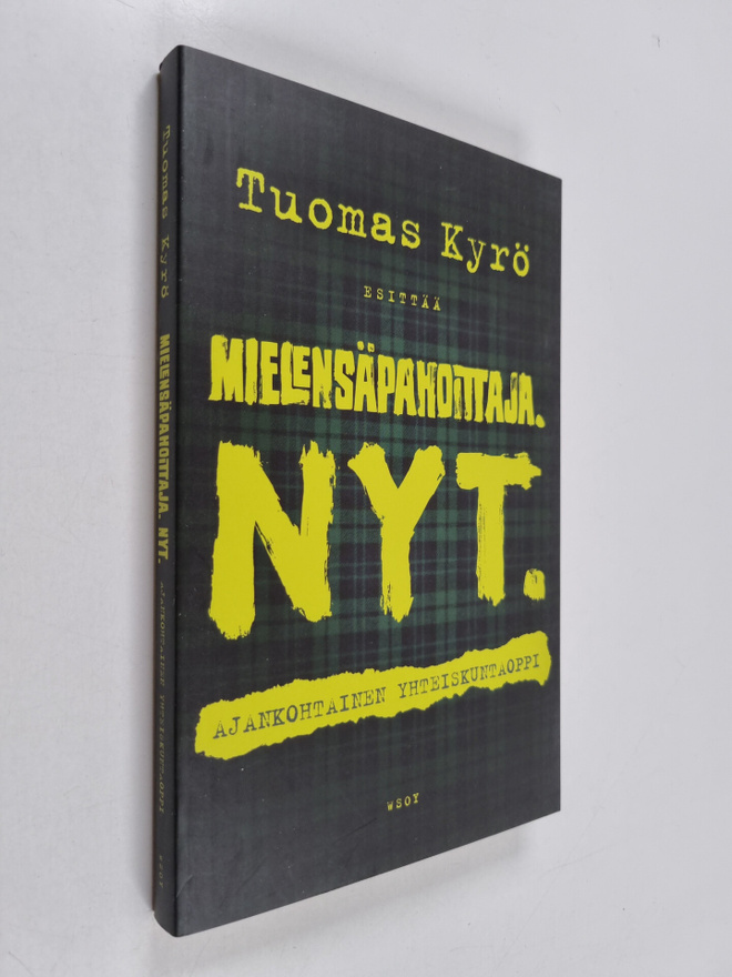 Tuomas Kyrö : Mielensäpahoittaja. Nyt. : ajankohtainen yh...