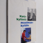 Anna-Maija Kataja : Kotikylästä maailmankylälle - pikkukuva 1