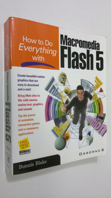Bonnie Blake : How to Do Everything with Macromedia Flash 5