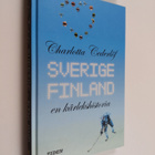 Charlotta Cederlöf : Sverige - Finland : en kärlekshistoria - pikkukuva 1