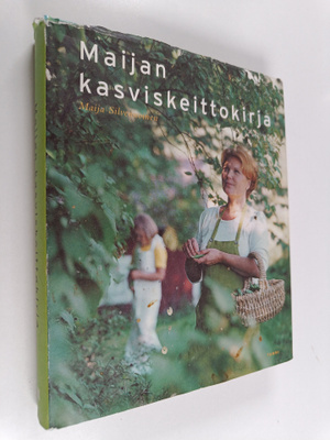 Maija Silvennoinen : Maijan kasviskeittokirja
