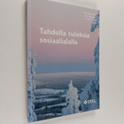 Tahdolla tuloksia sosiaalialalla : ystäväkirja Martti Läh... - pikkukuva 1