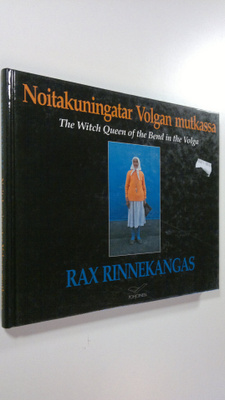 Rax Rinnekangas : Noitakuningatar Volgan mutkassa = The w...