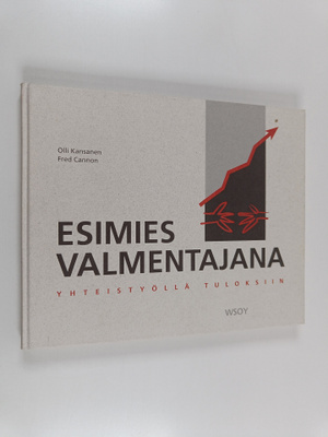 Olli Kansanen : Esimies valmentajana : yhteistyöllä tulok...