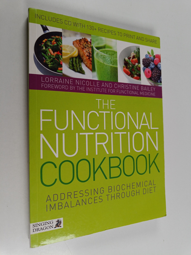 Christine Bailey ym. : The Functional Nutrition Cookbook ...