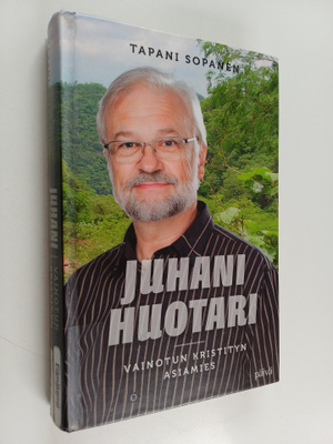 Tapani Sopanen : Juhani Huotari : vainotun kristityn asia...