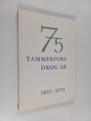 75 Tampereen Rohdos oy 1895-1970 = 75 Tammerfors Drog AB ...
