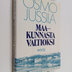 Osmo Jussila : Maakunnasta valtioksi : Suomen valtion synty - pikkukuva 1