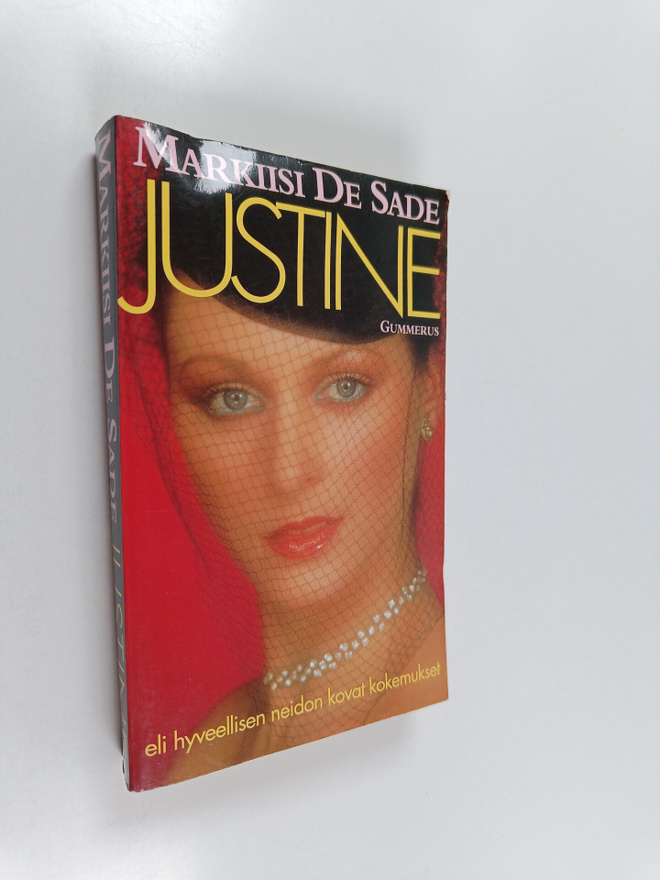 Donatien-Alphonse-Francois de Sade : Justine, eli, Hyveel...