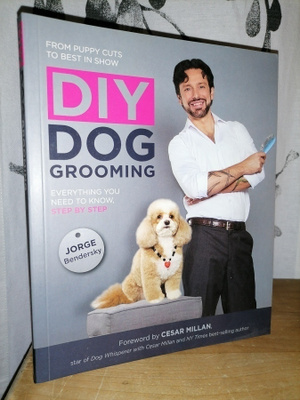 DIY Dog Grooming - From Puppy Cuts to Best in Show - Uusi