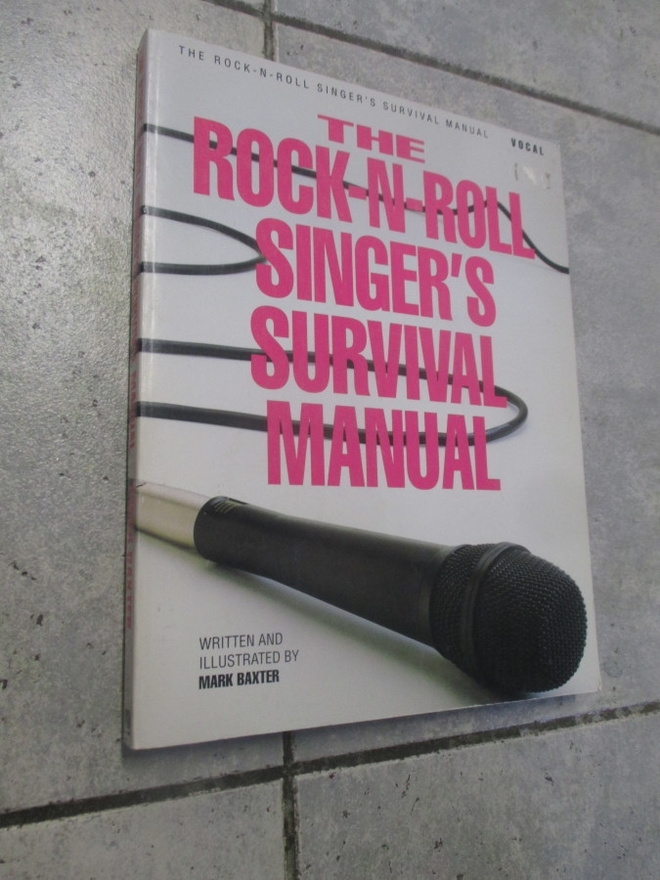 Rock-N-Roll Singer's Survival Manual :  Pehmeäkantinen