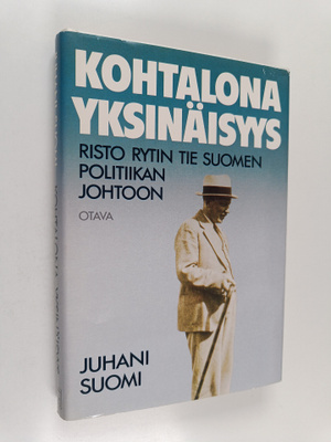 Juhani Suomi : Kohtalona yksinäisyys : Risto Rytin tie Su...