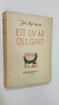 Zoe Myrman : Ett liv är oss givet